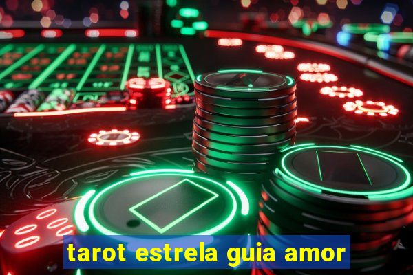 tarot estrela guia amor